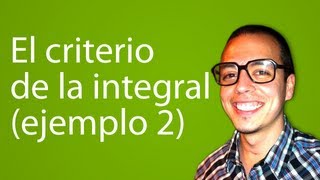 El criterio de la integral ejemplo 2  Trailer [upl. by Xed]