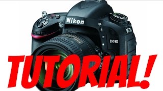 Nikon D610 Overview Training Tutorial [upl. by Netsrijk]