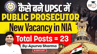 How to Become a Public Prosecutor in UPSC  New Vacancy in NIA  Total Posts  23  By Apurva Sharma [upl. by Niajneb628]