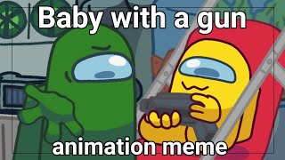 Baby with a gun  animation meme  Among us  Gift for Rodamrix [upl. by Queenie]