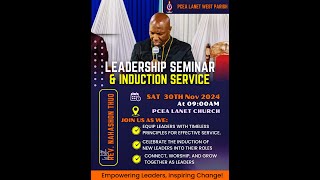 WELCOME TO LEADERS SEMINAR amp INDUCTION SERVICE 30TH NOVEMBER 2024 WITH REV NAHASHON THUO [upl. by Tohcnarf608]