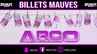 ARCO  BILLETS MAUVES DreamLifeMusic [upl. by Tibbs]