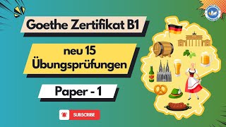 Goethe Zertifikat B1  Paper  1  neu 15 Übungsprüfungen  Practice German Language B1 Level [upl. by Halbeib]