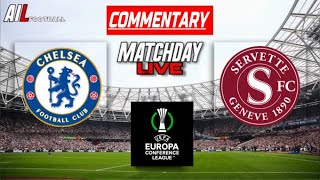 CHELSEA vs SERVETTE Live Stream COMMENTARY EUROPA CONFERENCE LEAGUE Football  Lineups amp Livescores [upl. by Lourdes]