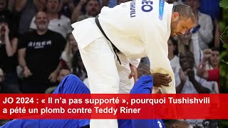 JO 2024  « Il n’a pas supporté » pourquoi Tushishvili a pété un plomb contre Teddy Riner [upl. by Thynne]