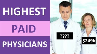 Highest Paid Physician Salary  Doctor Salary From Lowest to Highest Income [upl. by Eulalie116]