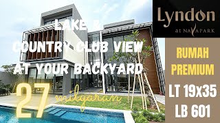 45 Milyar FOR SALE SHOW UNIT Lyndon Navapark Lebar 19 View Langsung ke Danau dan Country Club [upl. by Boj]