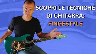 Scopri le tecniche di chitarra Fingerstyle [upl. by Yessydo]