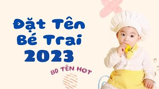 80 Tên Hay Và Ý Nghĩa Nhất Cho Bé Trai  Đặt Tên Cho Con Trai Năm 2024  Mom Ơi [upl. by Dituri]