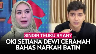 Oki Setiana Dewi Ceramah Bahas Nafkah Batin Tak Bermaksud Sindir Teuku Ryan [upl. by Carmen610]