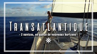 TRANSATLANTIQUE  5 MOIS EN VOILIER SANS EXPERIENCE [upl. by Nepean]