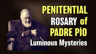 Padre Pio Rosary  Penitential Rosary of Padre Pio Luminous Mysteries  Rosary for Thursday [upl. by Attenad723]