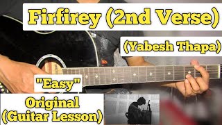 Firfirey  Yabesh Thapa  Guitar Lesson  Easy Chords  Second Verse Live [upl. by Evans893]