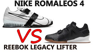 Nike Romaleos 4 versus Reebok Legacy Lifter  Olympic Weightlifting Shoe Compare and Contrast [upl. by Zimmerman]