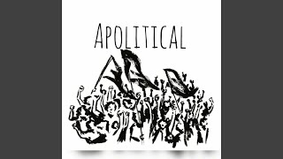 Apolitical [upl. by Nelloc]