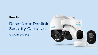 How to Reset Your Reolink Security Cameras to Factory Settings in 1 Min [upl. by Llenrag]