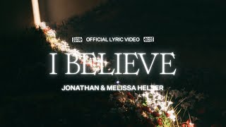 I Believe Lyric Video  Jonathan David Helser Melissa Helser [upl. by Sheridan]