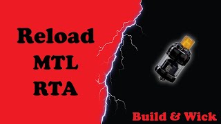 Reload MTL RTA  Building amp wicking [upl. by Decima870]