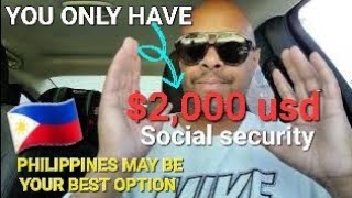 Philippines may be your best option You only have 2000 in social security philippines lifestyle [upl. by Saphra]