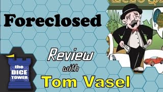 Foreclosed Review  with Tom Vasel [upl. by Kanter]