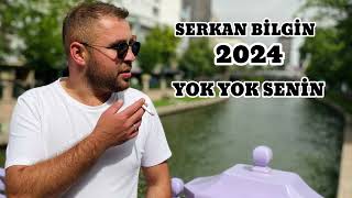 SERKAN BİLGİN  YOK YOK SENİN [upl. by Elyak]