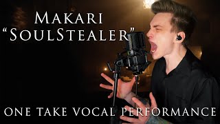 Makari  Soulstealer  One Take Vocal Playthrough [upl. by Kos732]