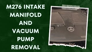 M276 Intake Manifold and Vacuum Pump Removal [upl. by Post970]