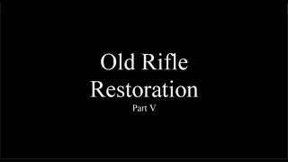 Restoration of a 1890s Merwin amp Hubbard amp Co Junior Rifle  Part V [upl. by Derfiniw]