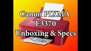 Canon PIXMA E3370 Unboxing amp Specs [upl. by Asserak]