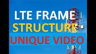 LTE FRAME STRUCTURE BEST LEARNING TELECOM VIDEO TUTORIAL by Technical Sandy [upl. by Doner]