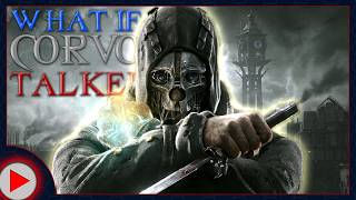 What if Corvo Talked in Dishonored Parody [upl. by Hsiwhem]