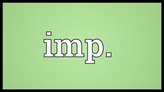 Imp Meaning [upl. by Shig841]