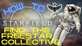 Starfield How To Join the Freestar Collective [upl. by Irret726]