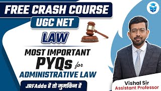 UGC NET Law 2024  Administrative Law Most Important PYQs by Vishal Sir  UGC NET 2024 [upl. by Sundberg150]