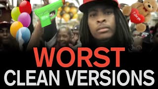 Worst Clean Versions [upl. by Jerome530]