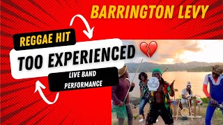 Too experienced Barrington Levy  Live Band Performance [upl. by Nosreffej]