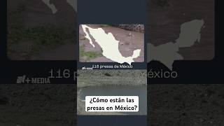 ¿Cuánta AGUA queda en las PRESAS de MÉXICO Estos son sus bajos niveles nmasmedia faltadeagua [upl. by Ailesor]