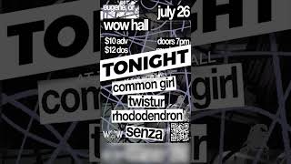 TONIGHT Common Girl Rhododendron Twistur Senza Swing at WOW Hall July 26 [upl. by Aniuqahs]