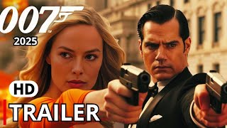 James Bond 26 007  Concept Trailer 2025  Henry Cavill Margot Robbie [upl. by Nehr]