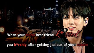 Your Mafia bestfriend got jealous of your cousin amp kssed you but you also lo him Jungkook ff [upl. by Vincentia]