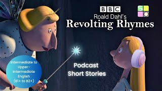 Podcast Short Stories Revolting Rhymes  Roald Dahl  Cinderella  pre Intermediate Levels B1B2 [upl. by Dauf]