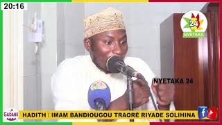 HADITH  IMAM BANDIOUGOU TRAORÉ RIYADE SOLIHINA MOSQUÉE RIDWANE A KALABANCOURA [upl. by Ennalyrehc]