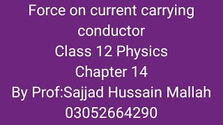 force on current carrying conductor in a uniform magnetic field class 12 physics chapter 14 [upl. by Ennazzus]