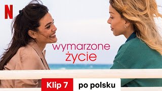 Wymarzone życie Sezon 1 Klip 7  Zwiastun po polsku  Netflix [upl. by Caritta]