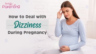 Dizziness During Pregnancy  Causes amp How to Deal [upl. by Kirred]