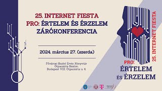 25 Internet Fiesta PRO értelem és érzelem zárókonferencia [upl. by Danni]