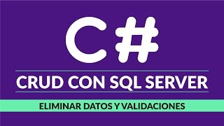 12 CRUD C y SQL Server Eliminar Datos y Validaciones [upl. by Adnaluoy]