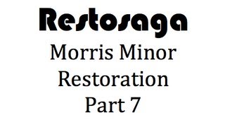 1954 Morris Minor Restoration Blog  Part 7 [upl. by Eidnew]