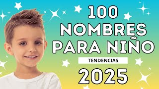 💙100 NOMBRES PARA NIÑO que serán tendencia en 2025💙nombresbonitos nombreshermosos [upl. by Naillimxam579]