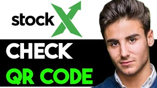 HOW TO CHECK STOCKX QR CODE 2024 FULL GUIDE [upl. by Ssegrub]